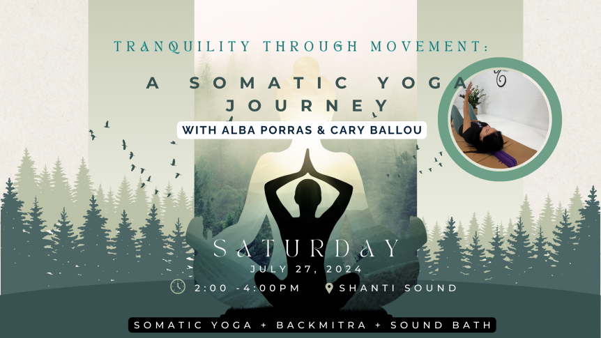 Tranquility Through Movement: A Somatic Yoga Journey Saturday, July 27th Shanti Sound, Scottsdale, AZ