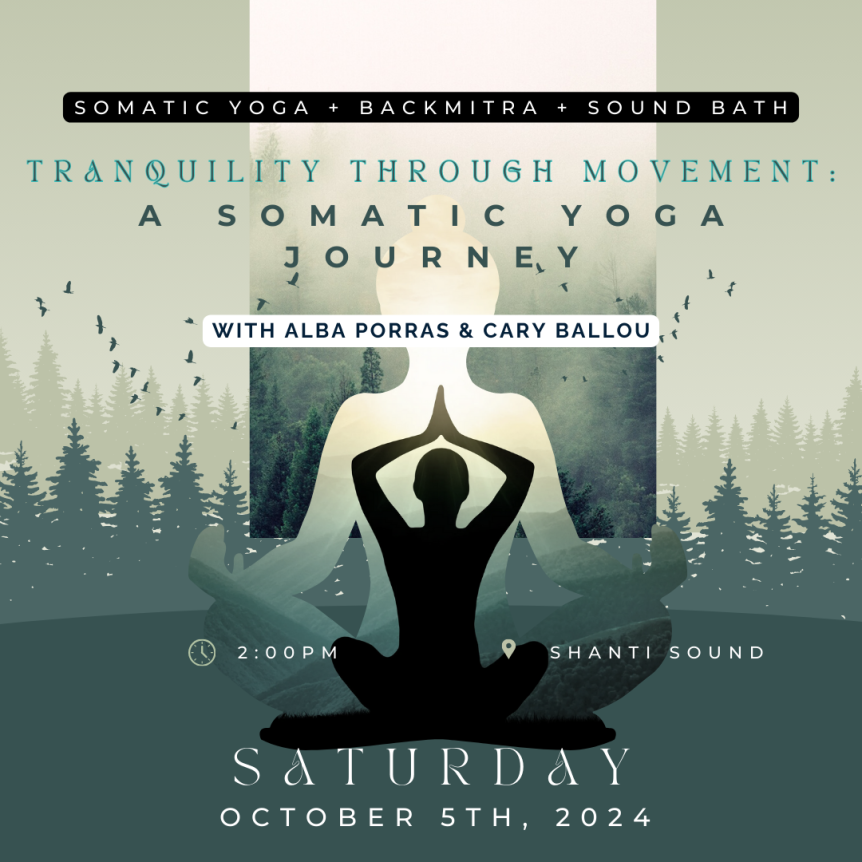 Tranquility Through Movement: A Somatic Yoga Journey Saturday, October 5th Shanti Sound, Scottsdale, AZ